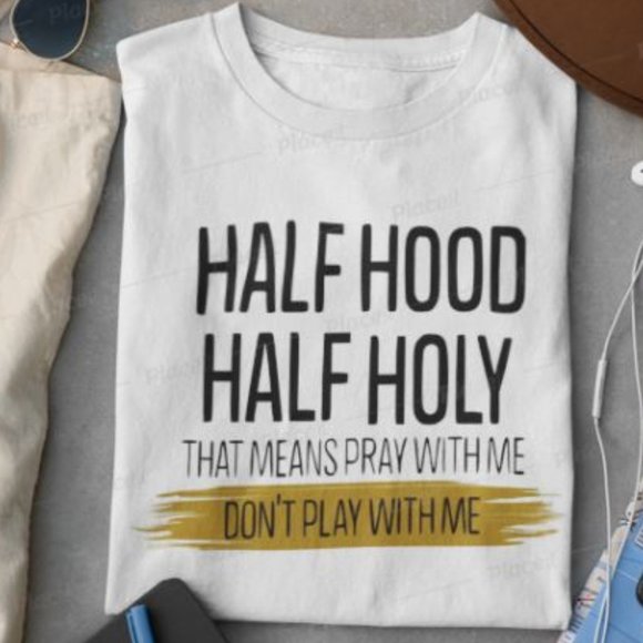 Half Hood/ Half Holy t-shirt, Custom t-shirt, Women t-shirt - Picture 1 of 2